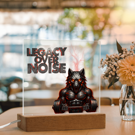 Legacy Over Noise | Acrylic Plaque