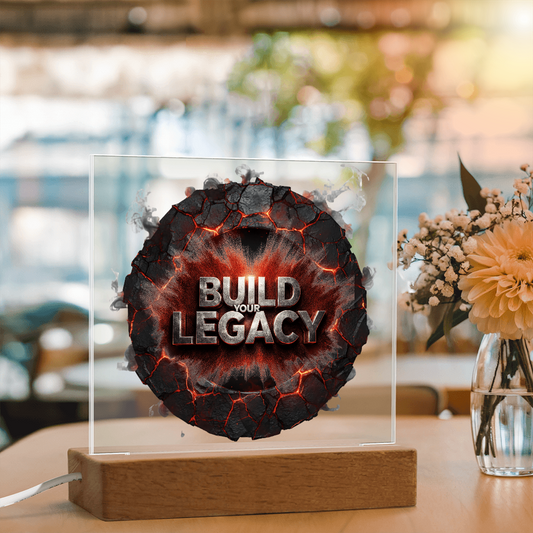 Build your Legacy | Acrylic Plaque