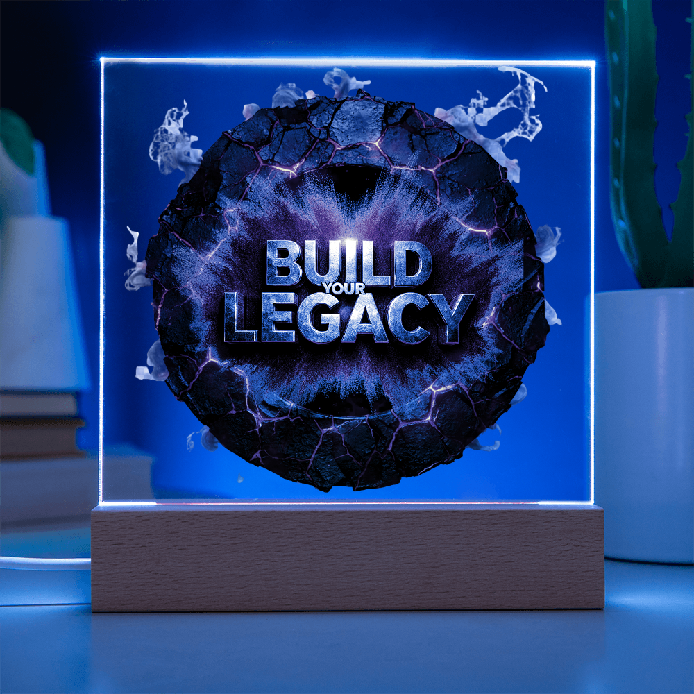 Build your Legacy | Acrylic Plaque