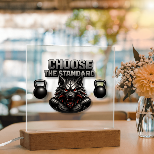Choose the Standard | Acrylic Plaque