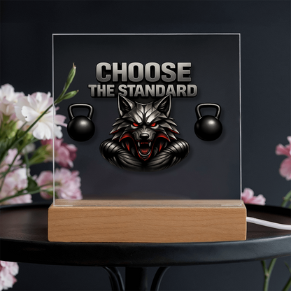Choose the Standard | Acrylic Plaque