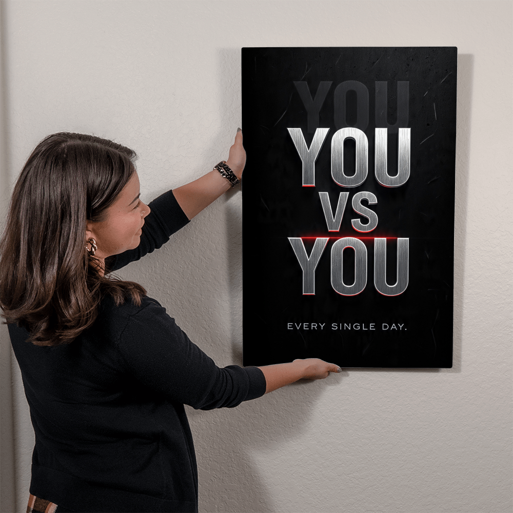 YOU VS YOU. EVERY SINGLE DAY. — Metal Print