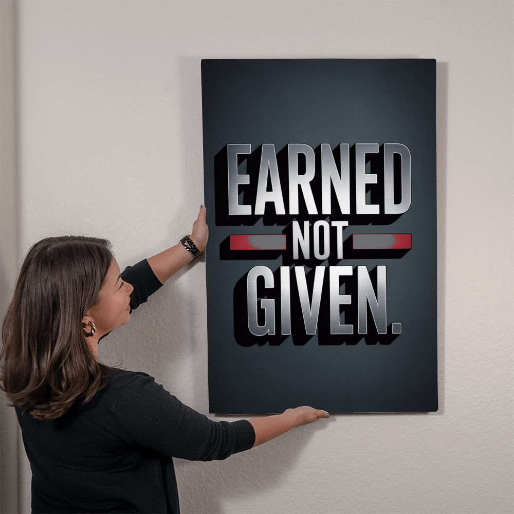 EARNED. NOT GIVEN. — Metal Print