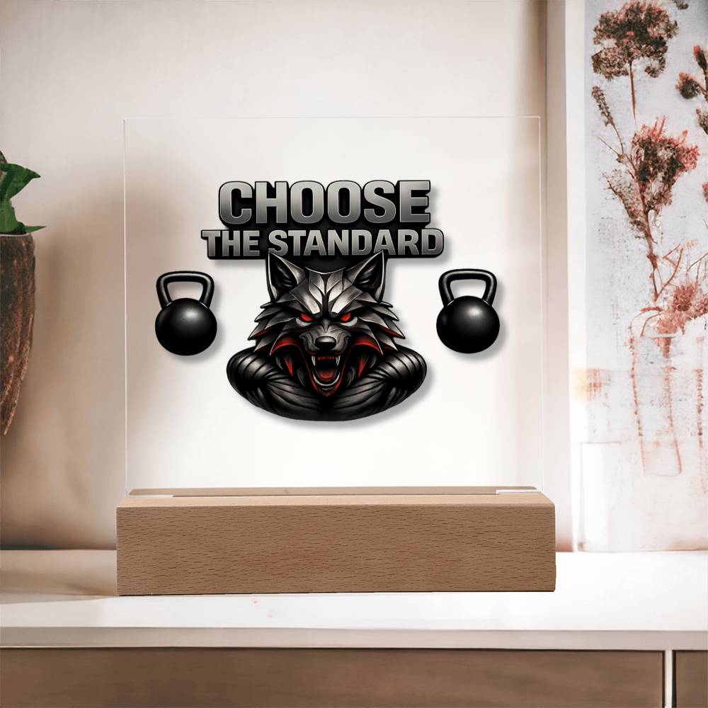 Choose the Standard | Acrylic Plaque