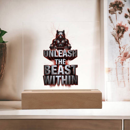 Unleash the Beast Within | Acrylic Plaque
