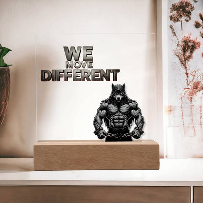 We Move Different | Acrylic Plaque v. 1