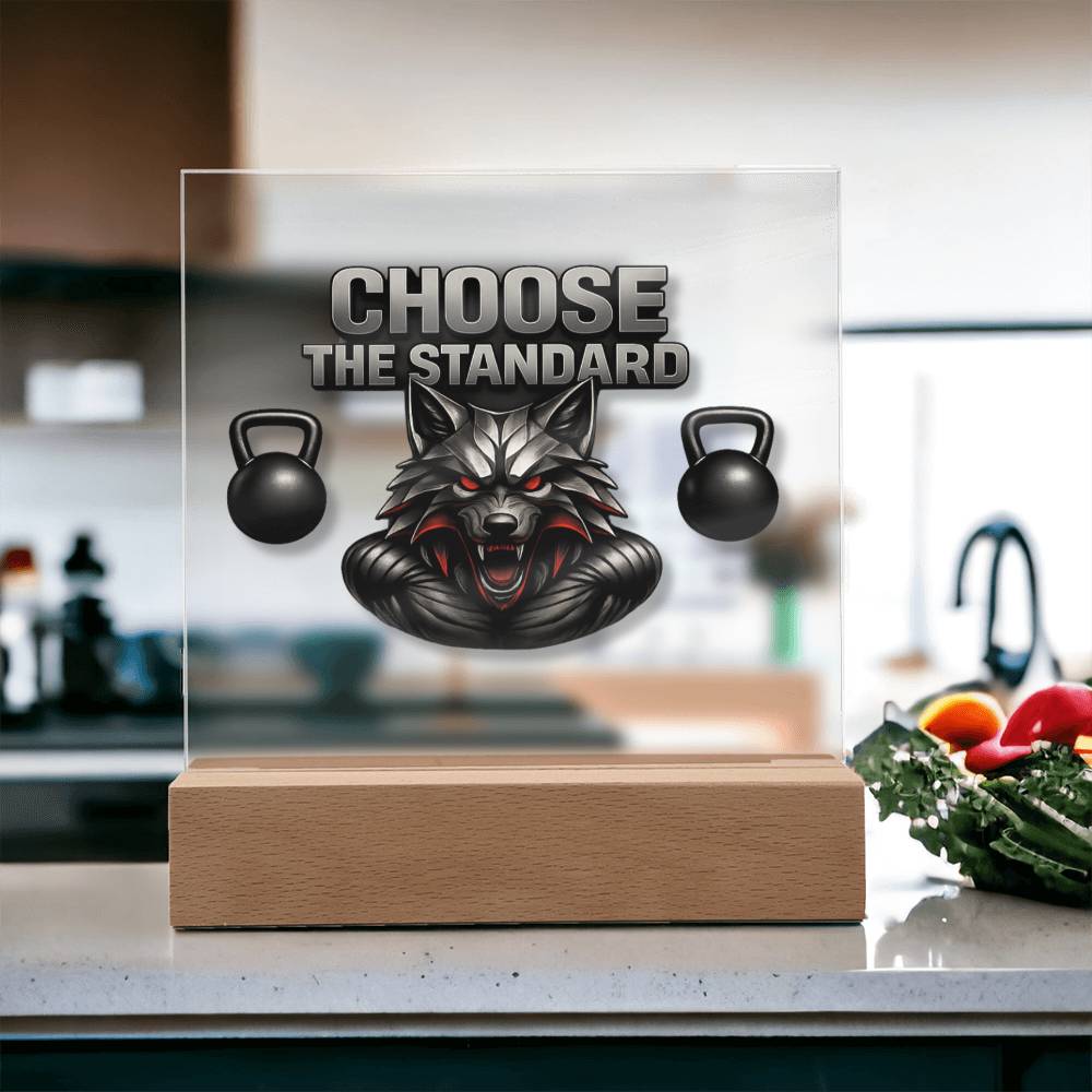 Choose the Standard | Acrylic Plaque