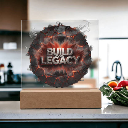 Build your Legacy | Acrylic Plaque