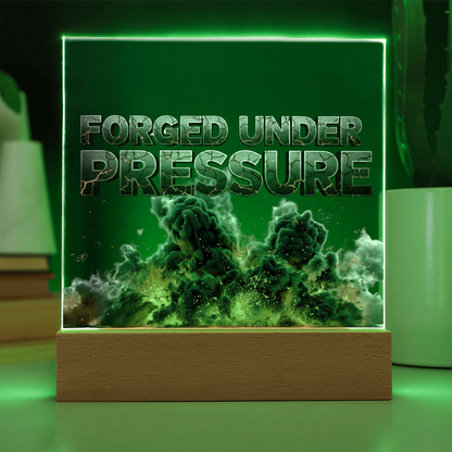 Forged Under Pressure | Acrylic Plaque