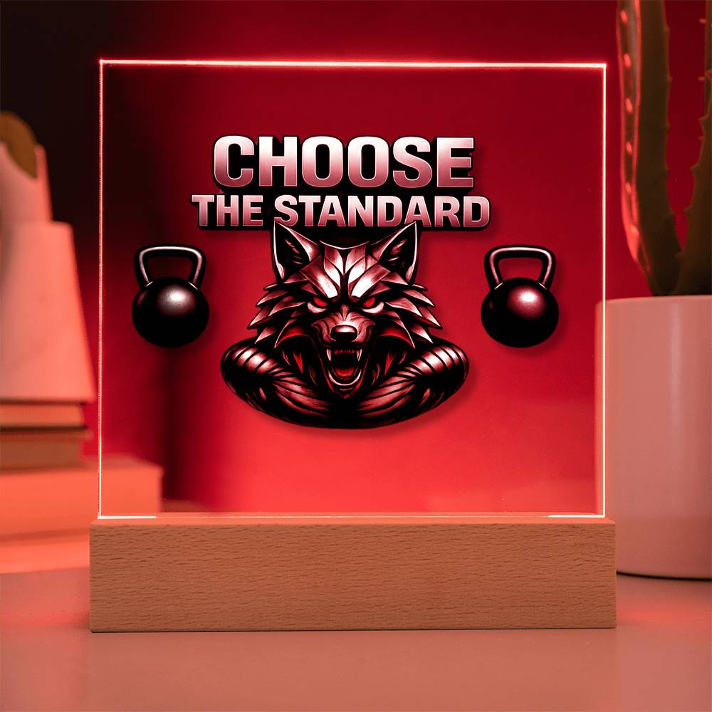 Choose the Standard | Acrylic Plaque