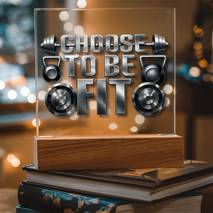Choose to be Fit | Acrylic Plaque v. 2