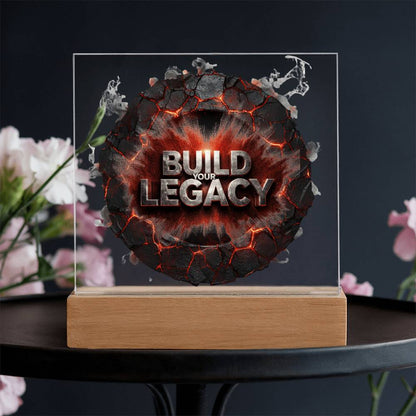 Build your Legacy | Acrylic Plaque